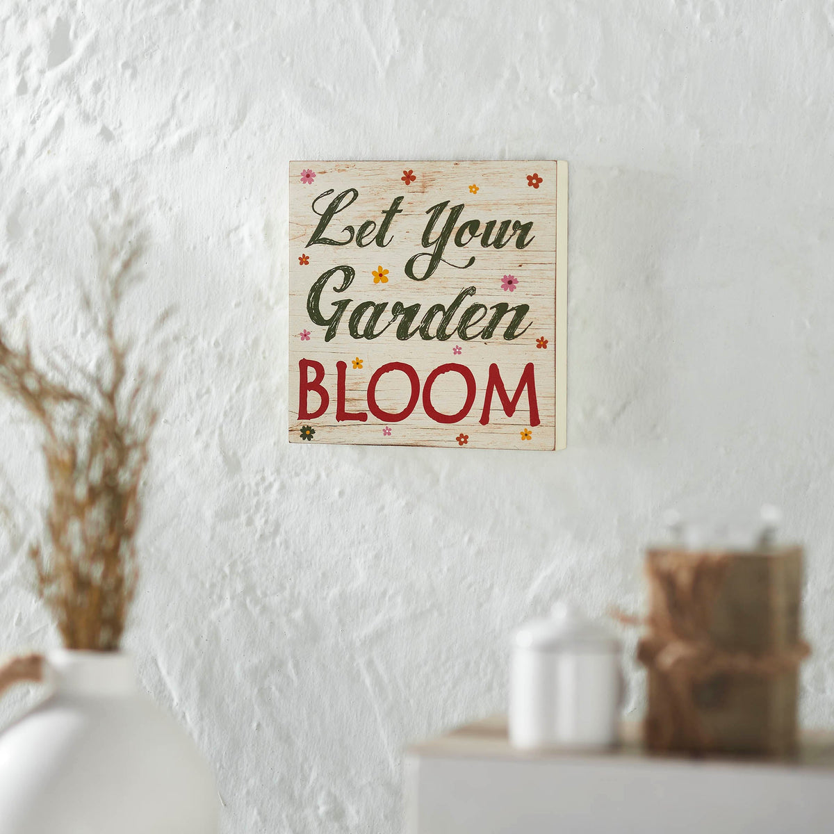 Spring In Bloom Let Your Garden Bloom MDF Block Sign